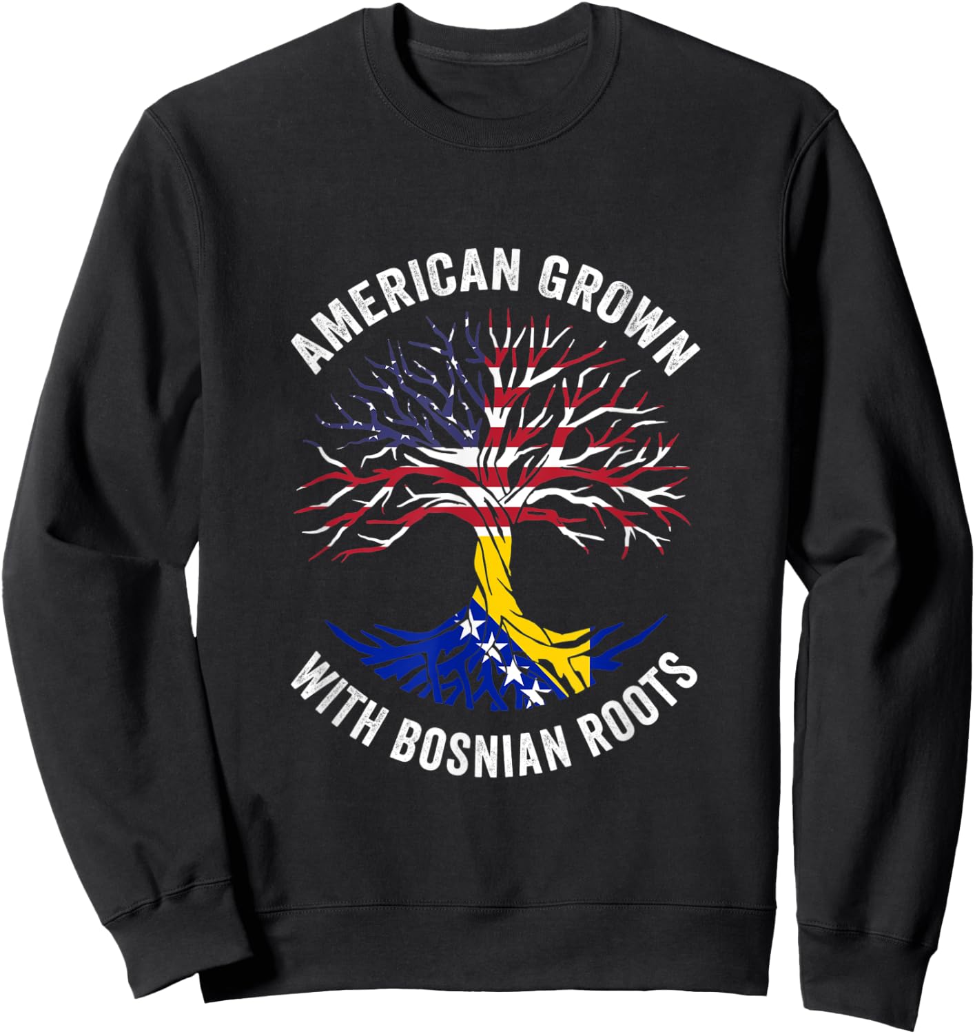 USA American Grown With Bosnian Roots Bosnia and Herzegovina Sweatshirt - Sweatshirt | Black