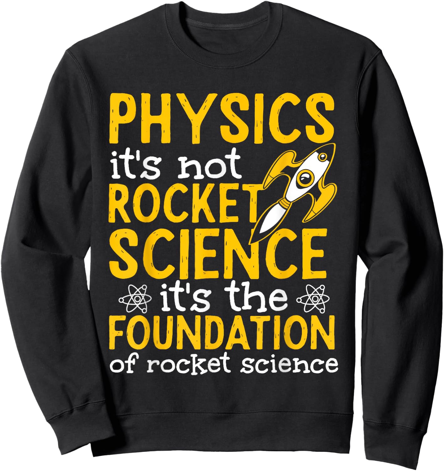 Science Physics Teacher Physics Is Not Rocket Science Men Women Sweatshirt - Sweatshirt | Black