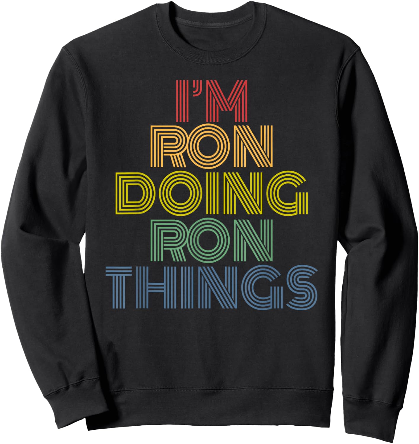 I'm Ron Doing Ron Things Personalized Name Sweatshirt - Sweatshirt | Black
