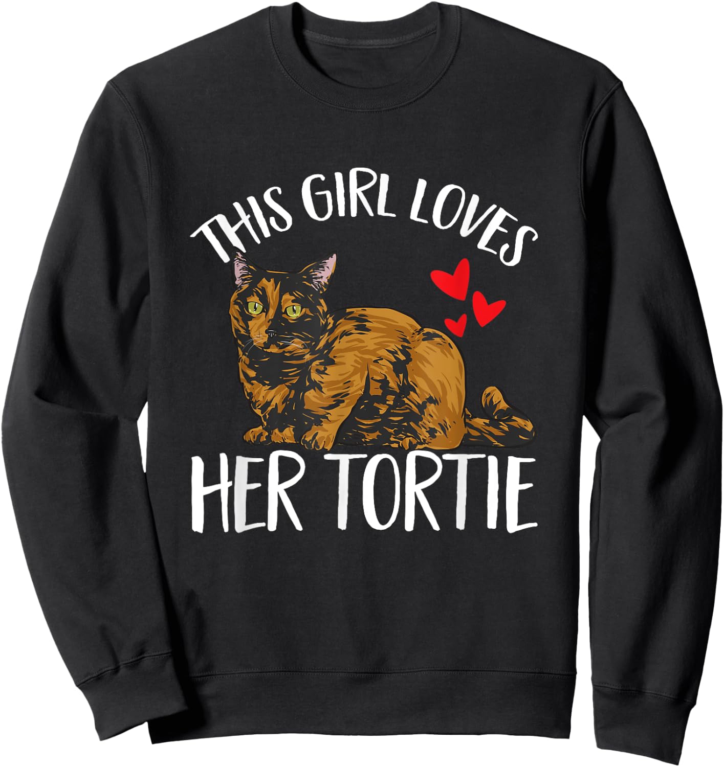 Tortoiseshell Cat This Girl Loves Her Tortie Sweatshirt - Sweatshirt | Black
