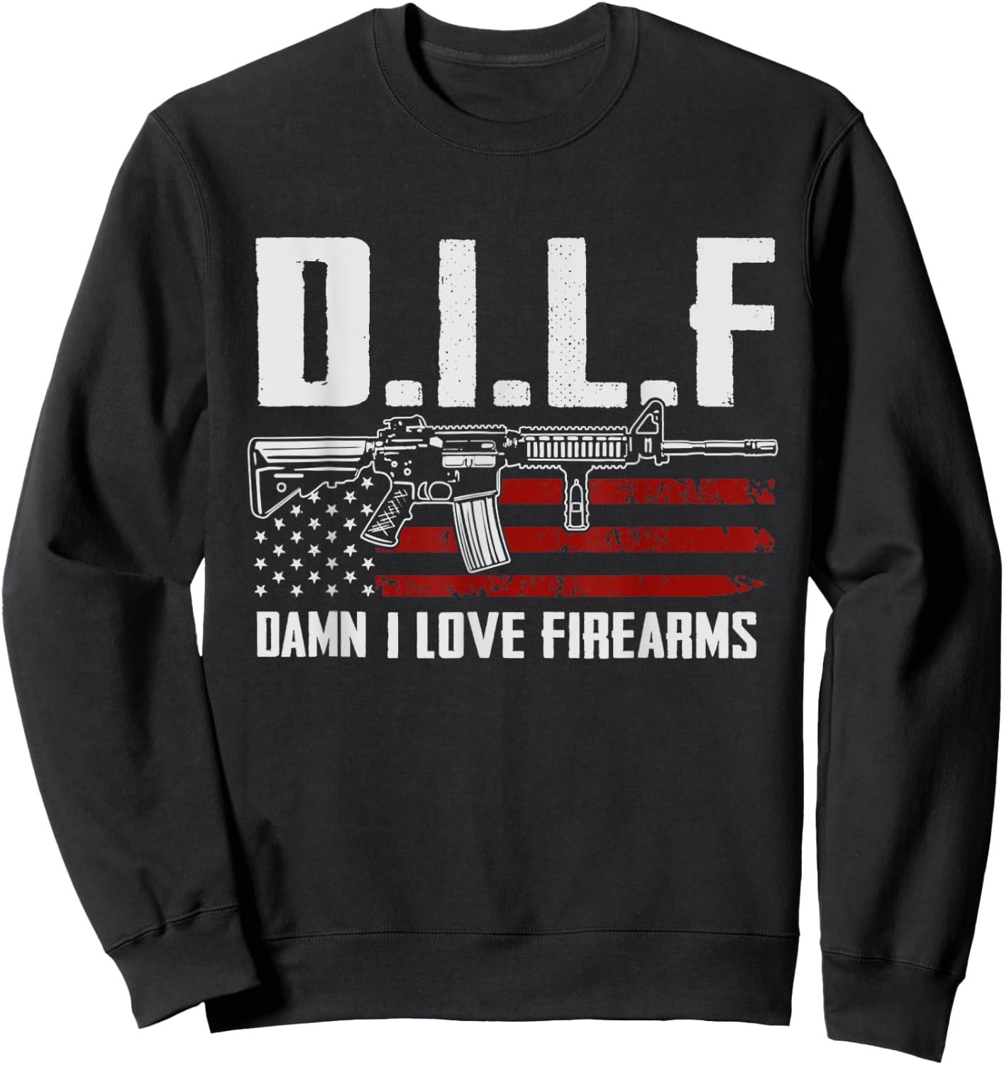 DILF Damn I Love Firearms Sweatshirt - Sweatshirt | Black
