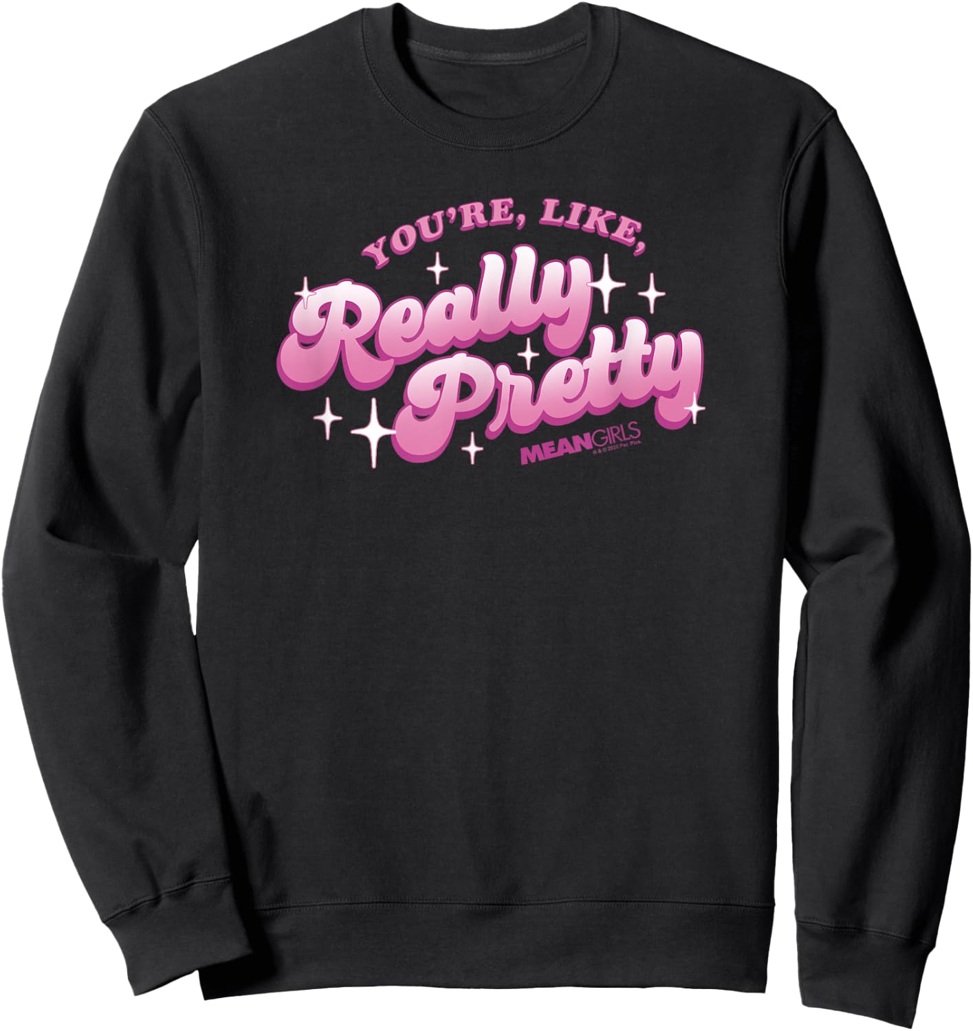 Mean Girls You're Like Really Pretty Sparkling Text Sweatshirt - Sweatshirt | Black