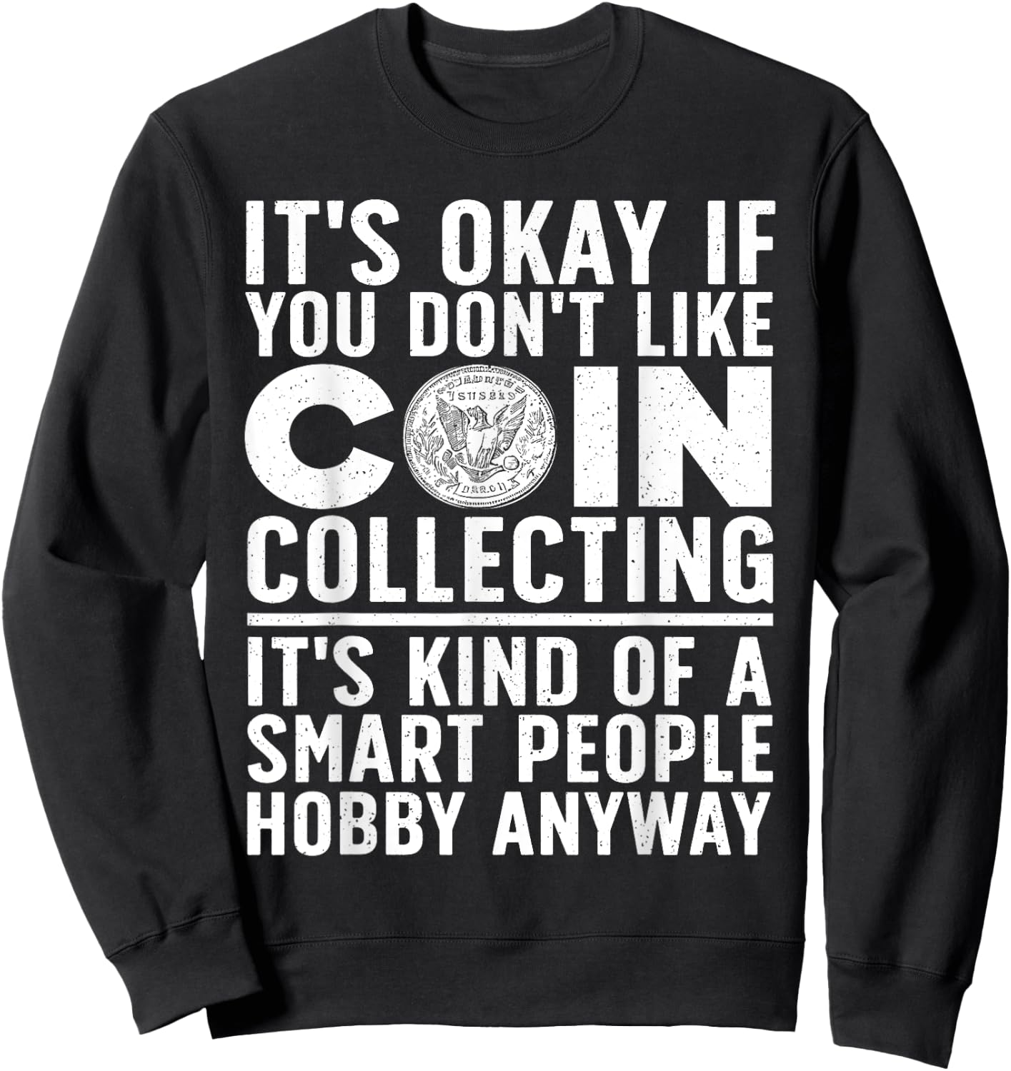 Coin Collecting Art Women Coin Collectors Numismatic Sweatshirt - Sweatshirt | Black