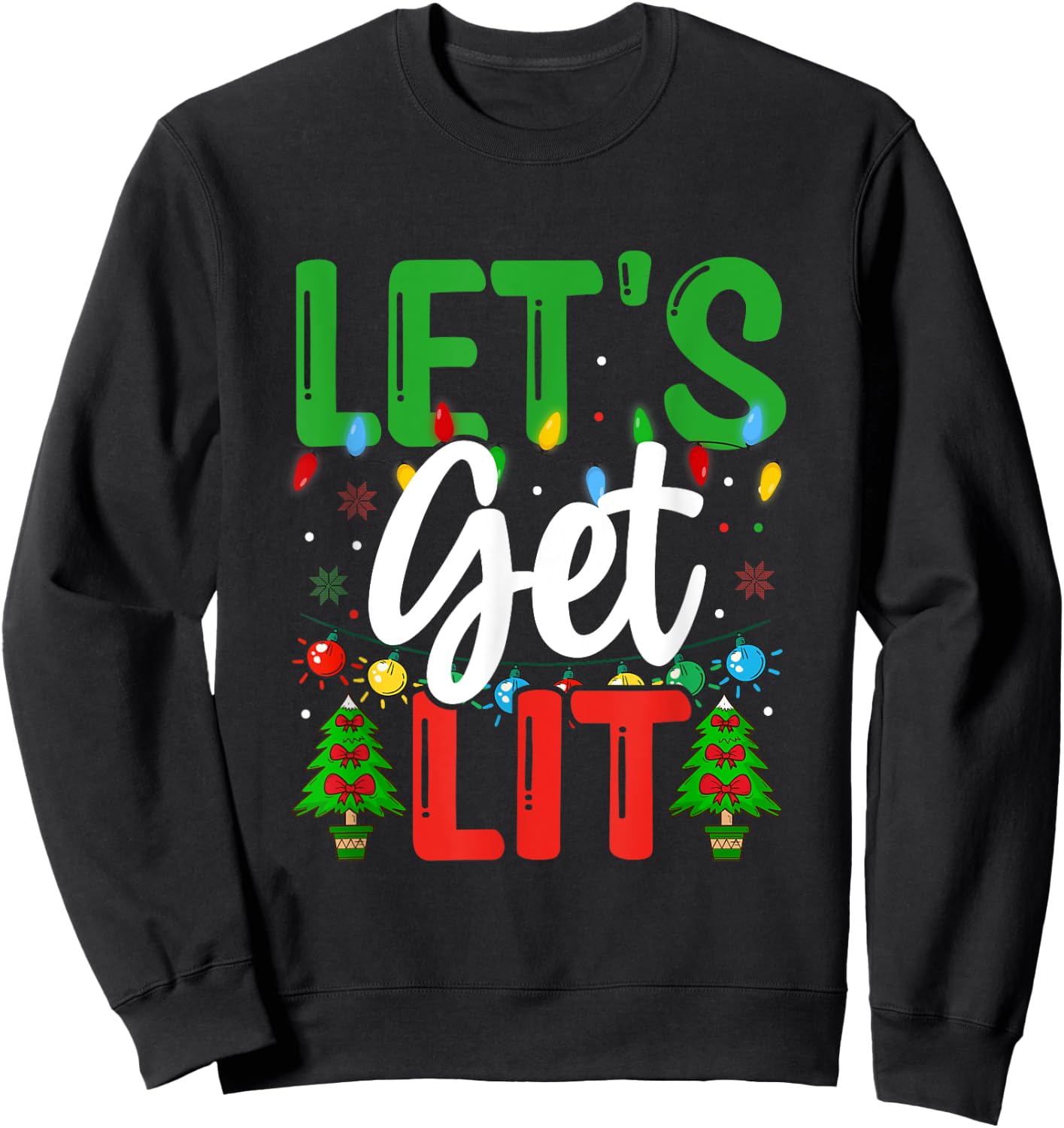 Let's Get-Lit Funny Christmas Holiday-Season Sweatshirt - Sweatshirt | Black