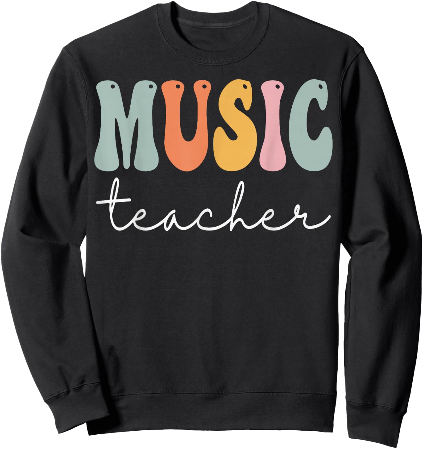 Music Teacher Groovy Women Appreciation Day Back To School Sweatshirt - Sweatshirt | Black