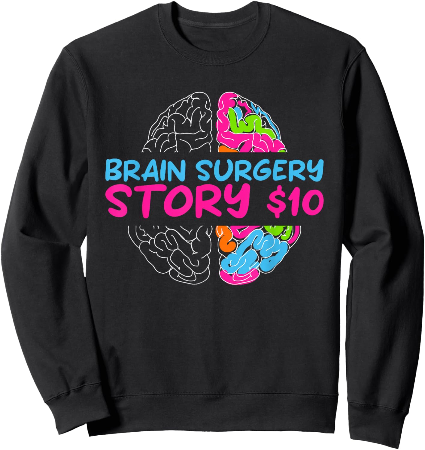 Funny History of Brain Surgery 10$ | Brain Survivors Sweatshirt - Sweatshirt | Black