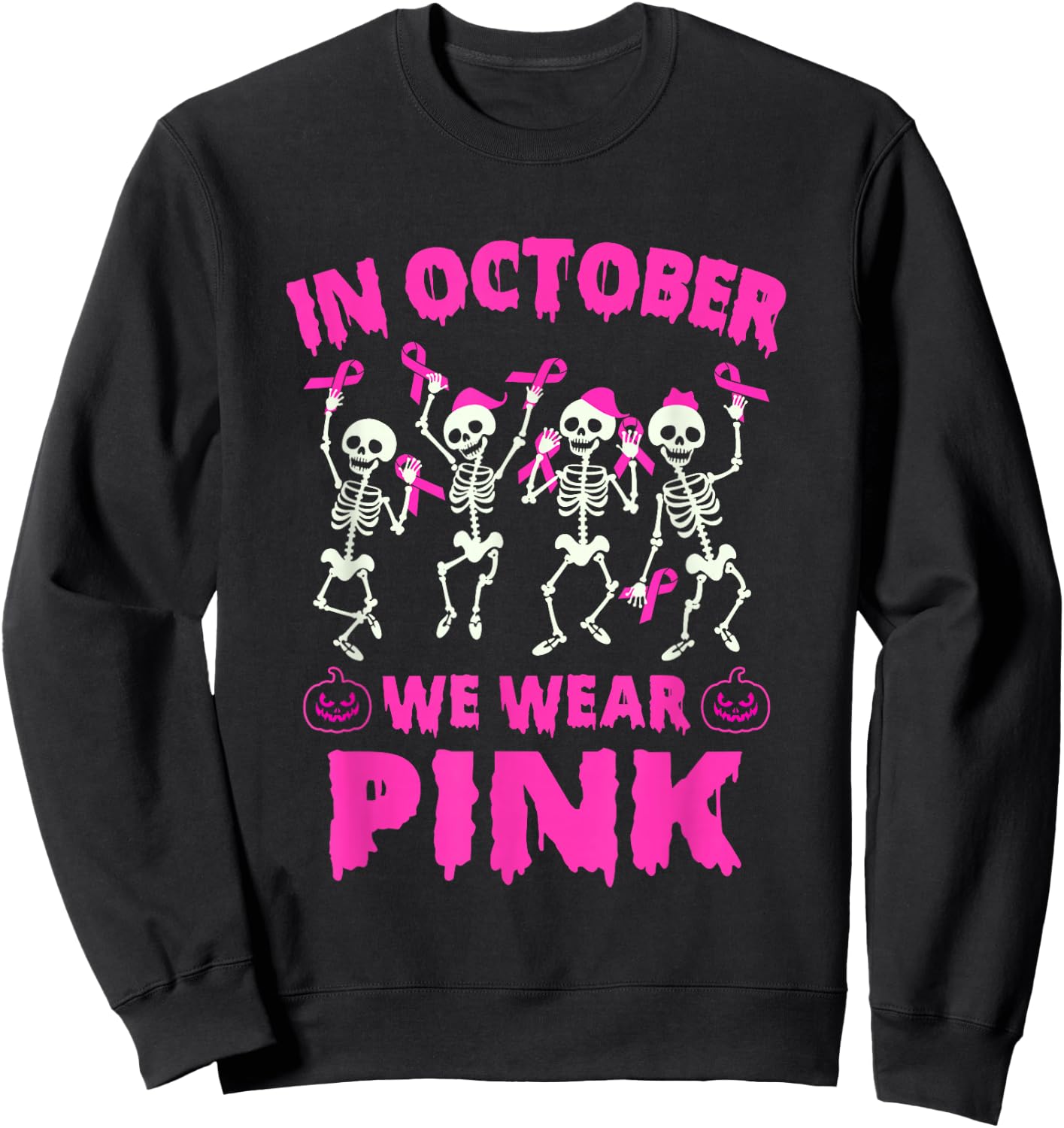 In October We Wear Pink Breast Cancer Awareness Skeleton Sweatshirt - Sweatshirt | Black