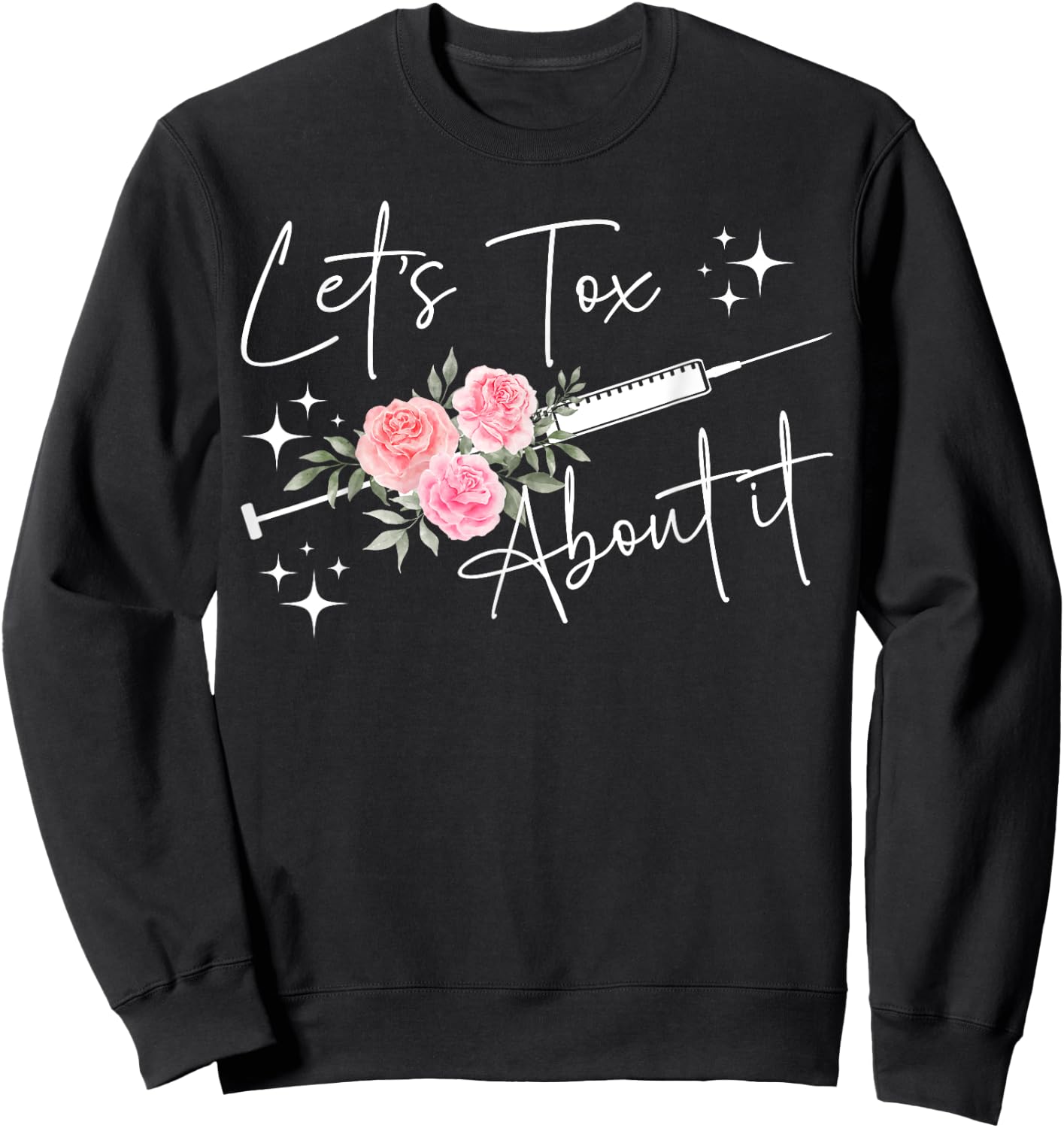 Let's Tox About It Nurse Injector Aesthetic Nurse Injector Sweatshirt - Sweatshirt | Black