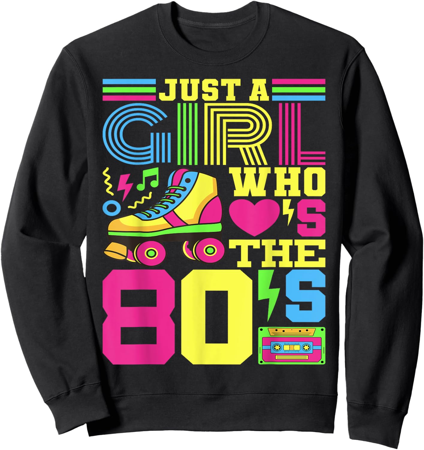 Just A Girl Who Loves The 80s Party 80s Outfit 1980s Costume Sweatshirt - Sweatshirt | Black