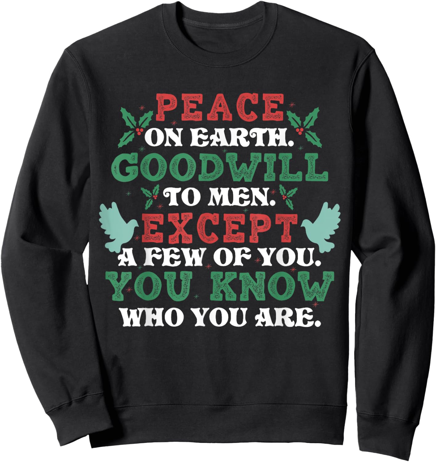 Peace On Earth Goodwill To Men Except A Few Of You Christmas Sweatshirt - Sweatshirt | Black