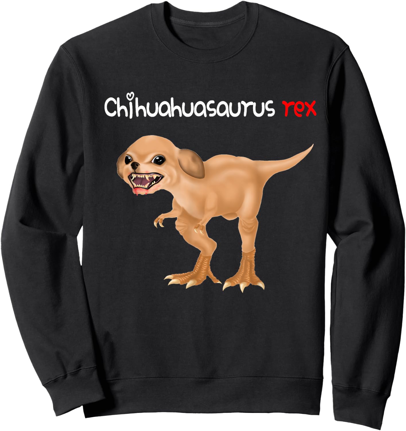Chihuahua Shirts Chihuahuasaurus Rex Sweatshirt - Sweatshirt | Black