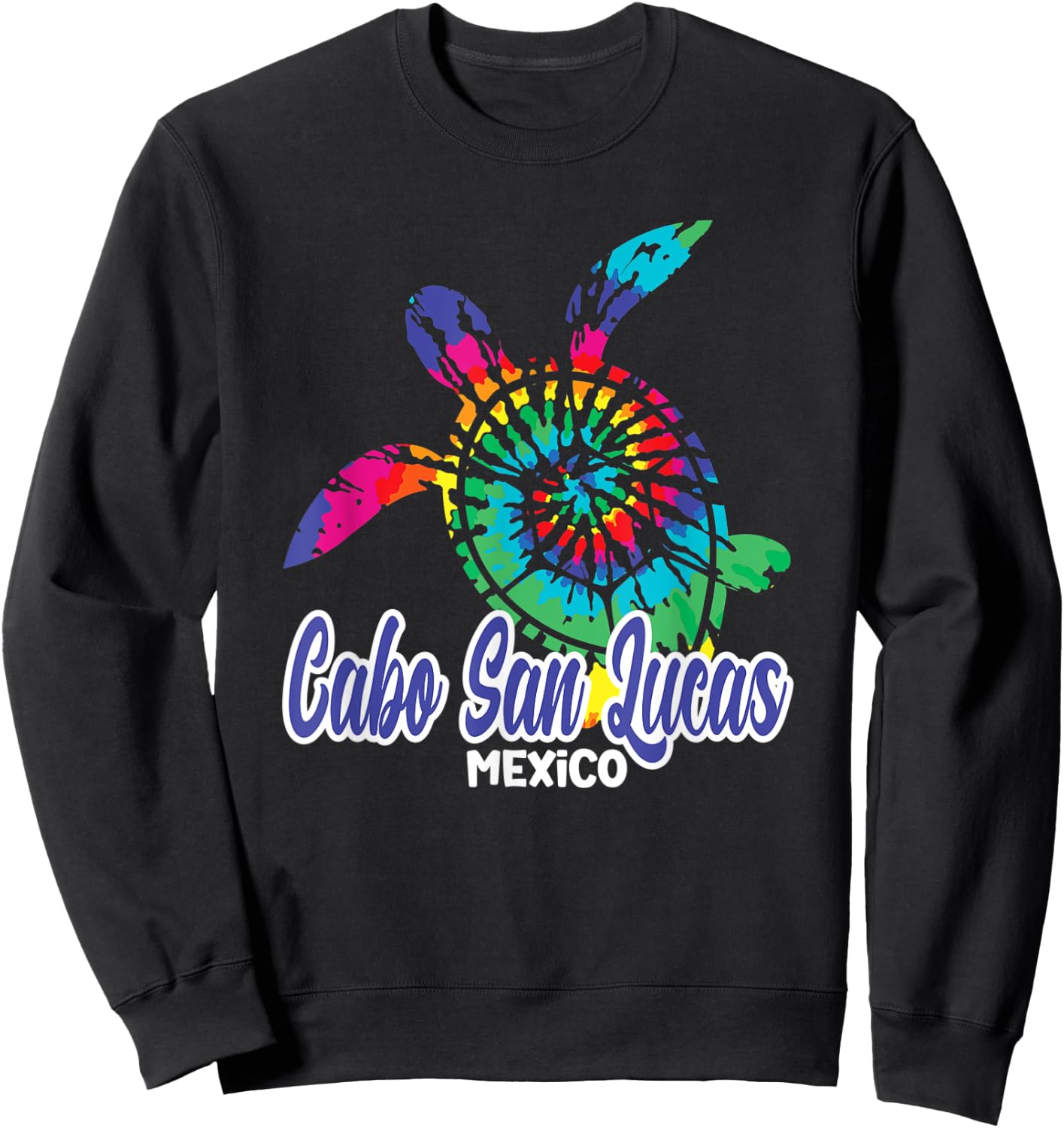 Cabo San Lucas Tie Dye Save Sea Turtles Hippy Tie Dye Sweatshirt - Sweatshirt | Black