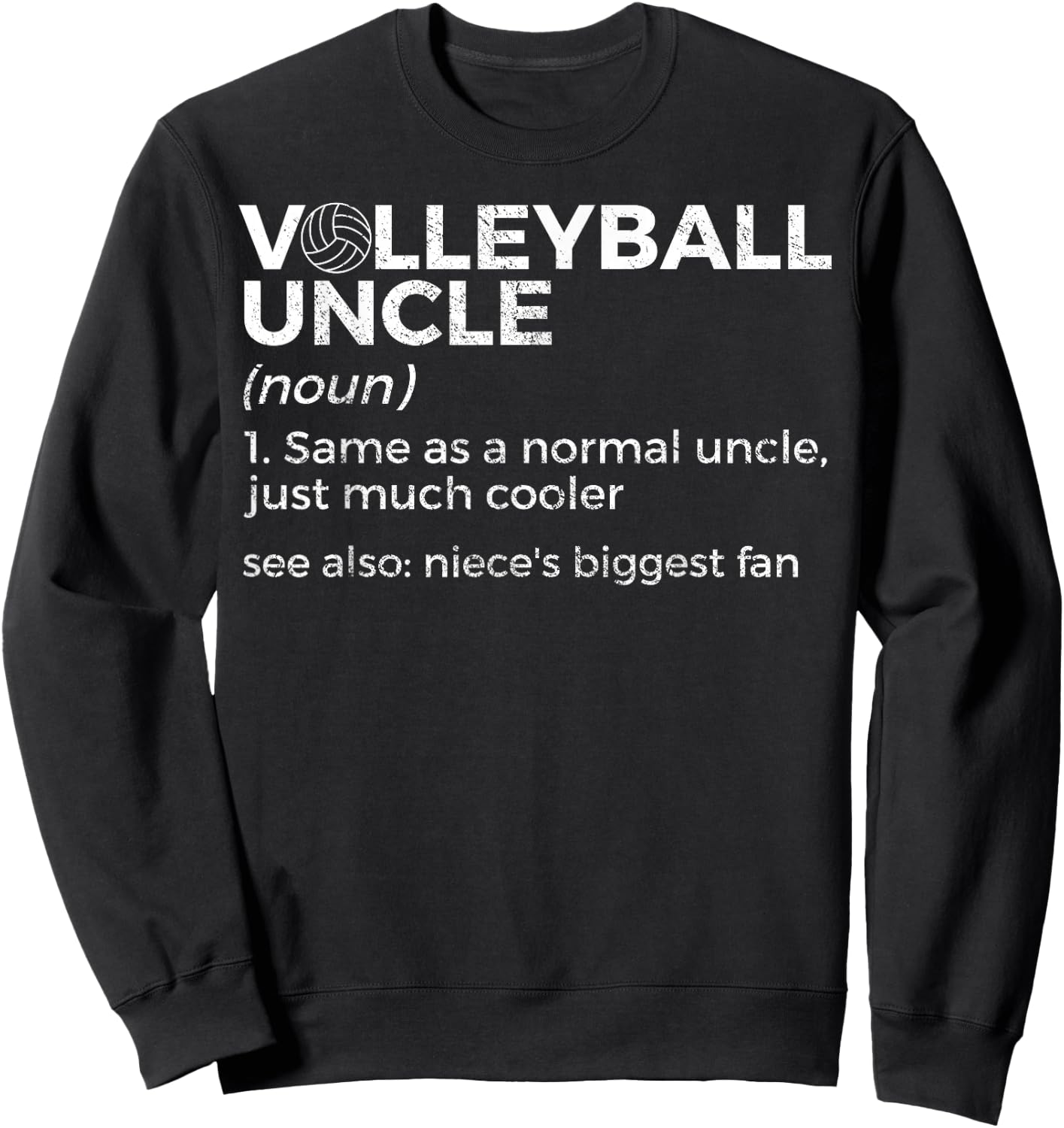 Volleyball Uncle Definition Niece's Biggest Fan Sweatshirt - Sweatshirt | Black
