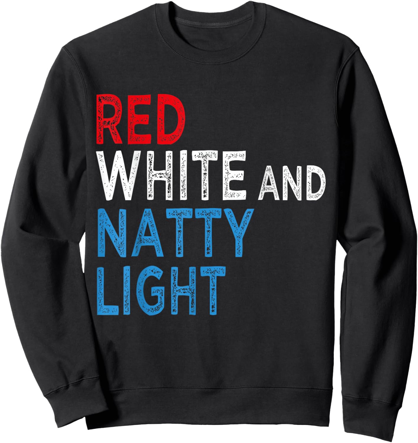 Red White & Natty-Light Women Beer Lovers Amusing Sweatshirt - Sweatshirt | Black