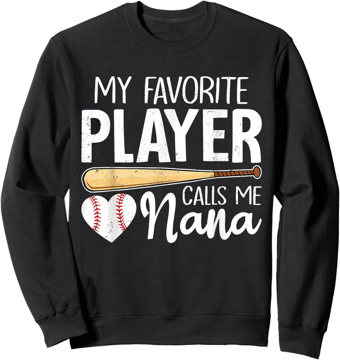 Baseball Grandma My Favorite Player Calls Me Nana Baseball Sweatshirt - Sweatshirt | Black
