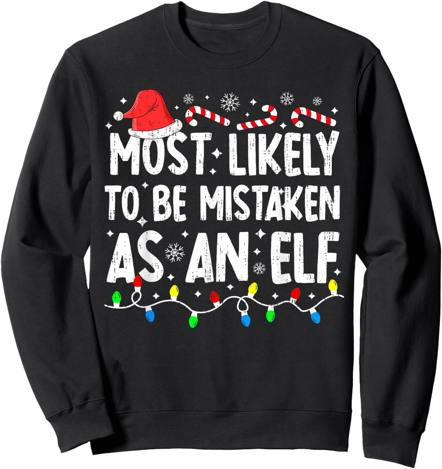 Most Likely To Be Mistaken As An Elf Family Christmas Funny Sweatshirt - Sweatshirt | Black