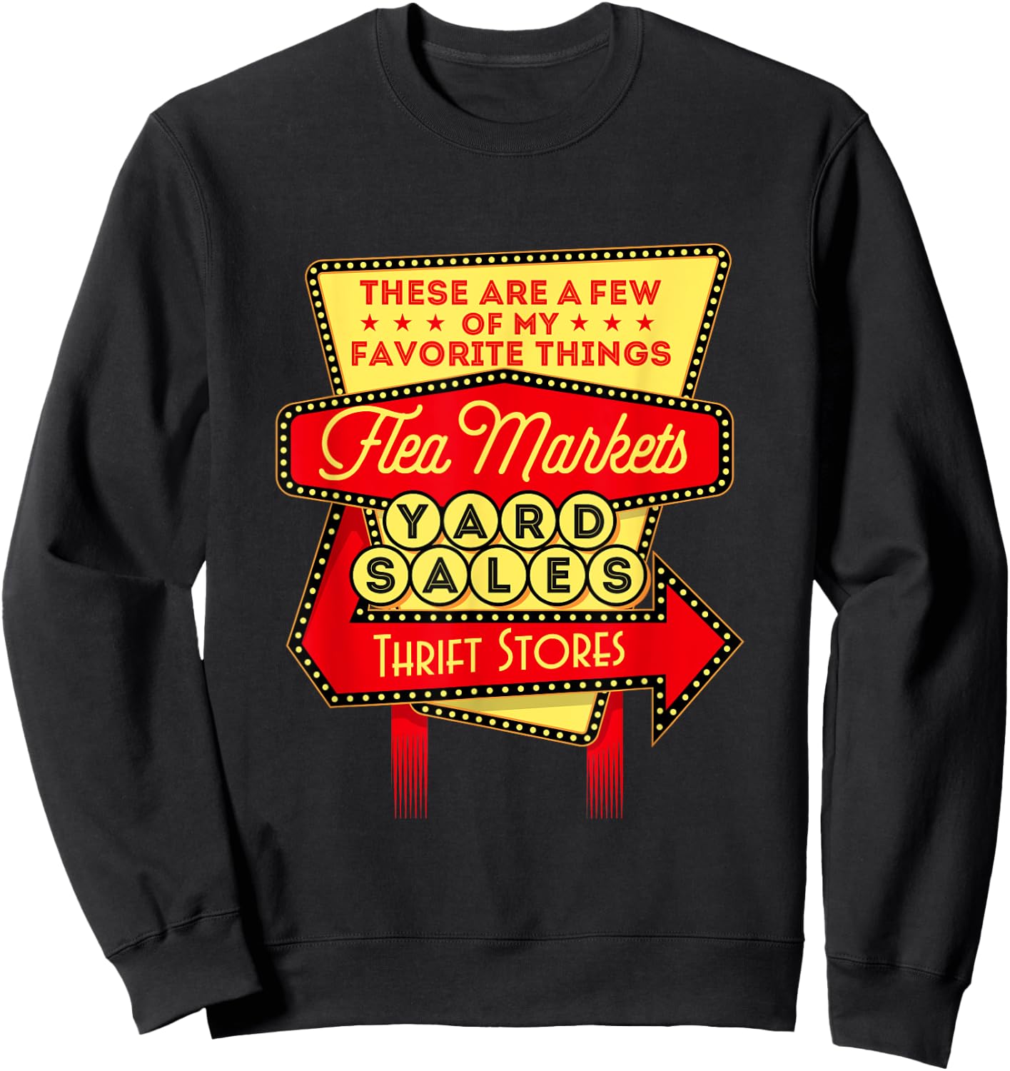 My Favorite Things - Thrifting Thrift Store Flea Market Sweatshirt - Sweatshirt | Black