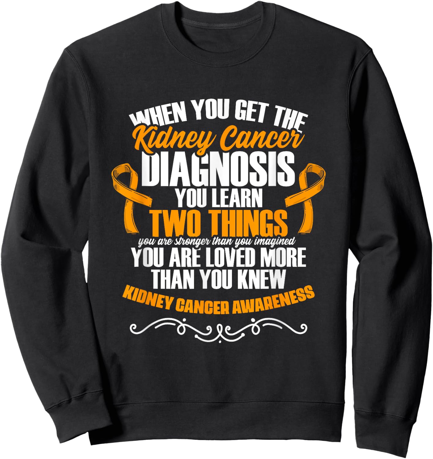 Kidney Cancer Awareness Support Kidney Cancer Survivor Sweatshirt - Sweatshirt | Black