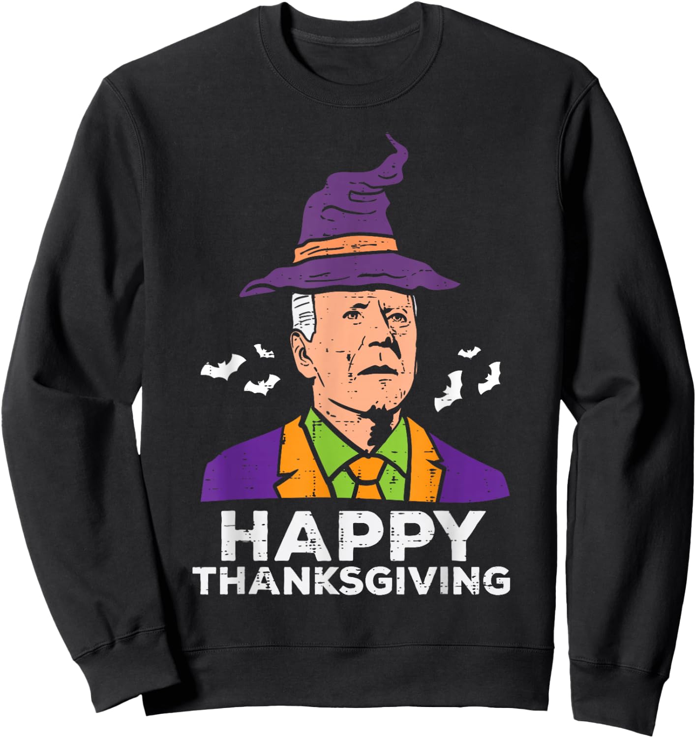 Joe Biden Witch Hat Happy Thanksgiving Halloween Costume Sweatshirt - Sweatshirt | Black