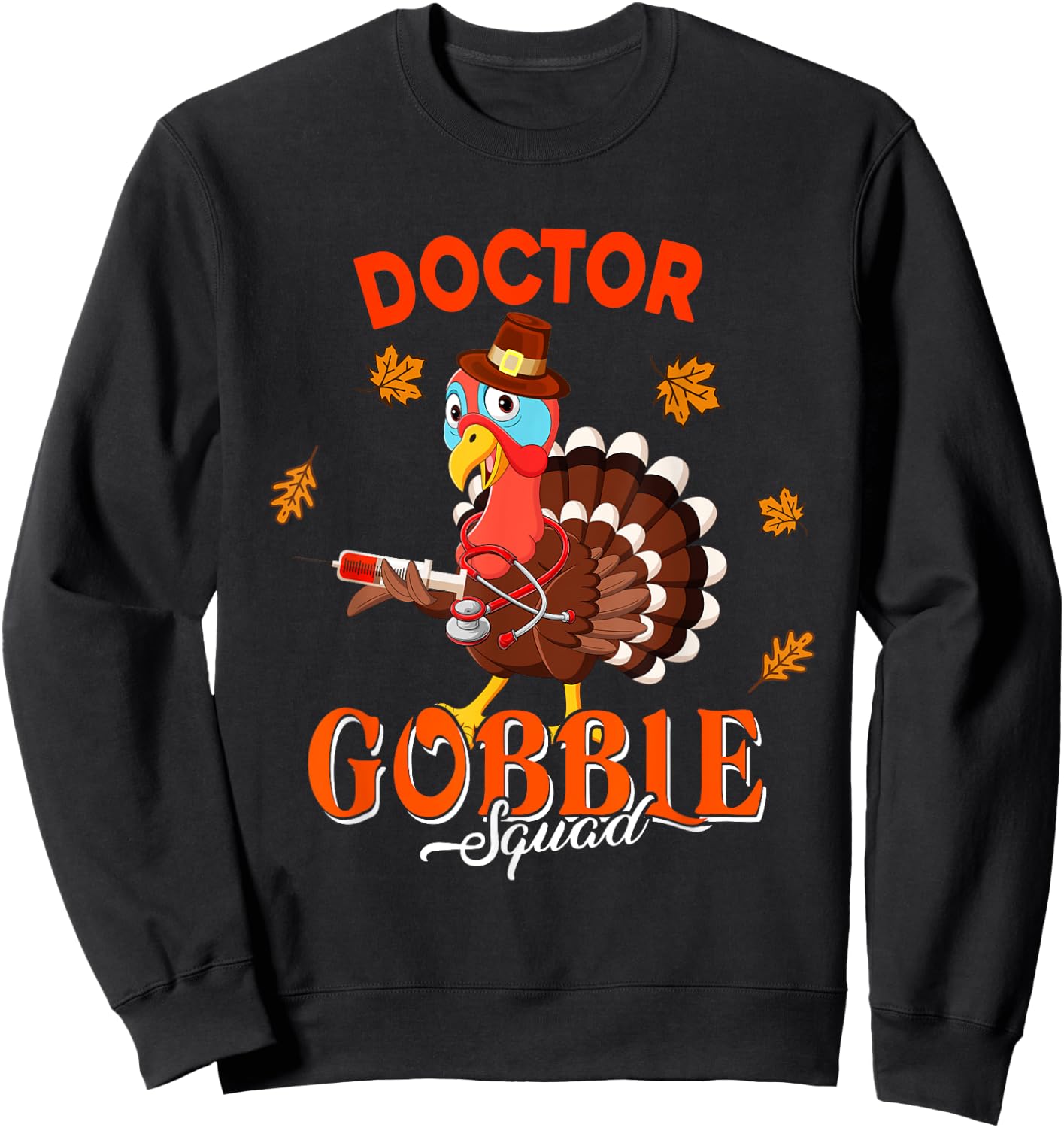 Doctor Gobble Squad Thanksgiving Fall Turkey Proud Job Sweatshirt - Sweatshirt | Black