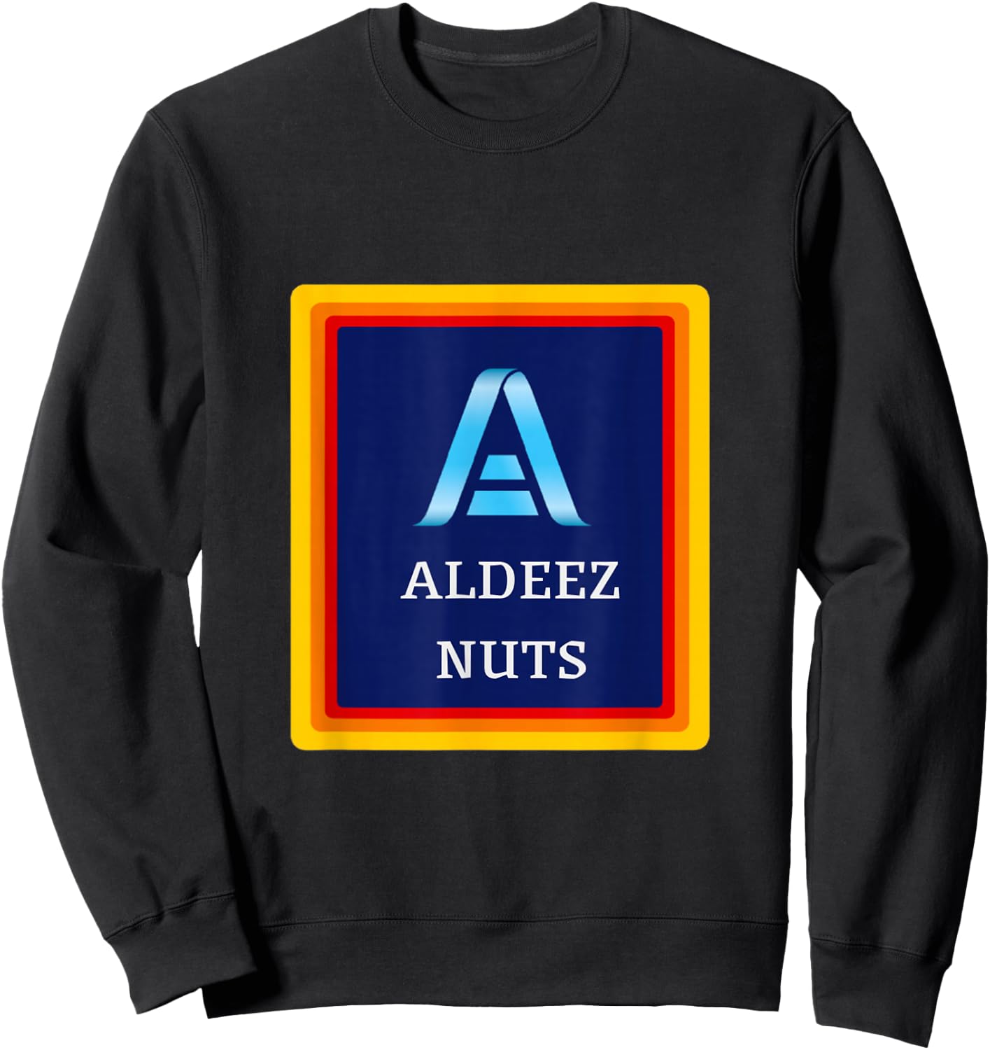 All Deez Nuts Funny Meme Clothing Satire Humor Joke Sweatshirt - Sweatshirt | Black
