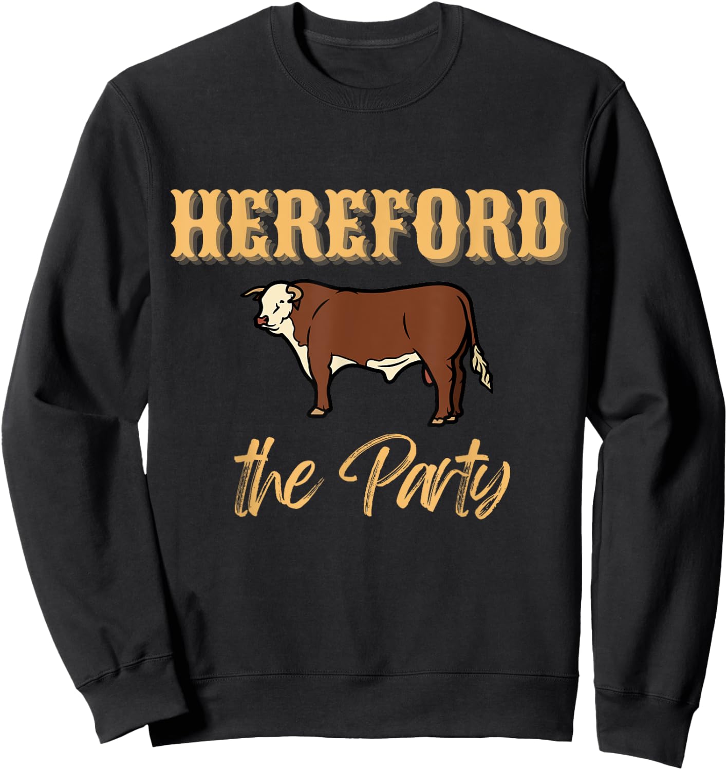 Herefords the party, funny cows cattle farm farmer Fashion Sweatshirt - Sweatshirt | Black