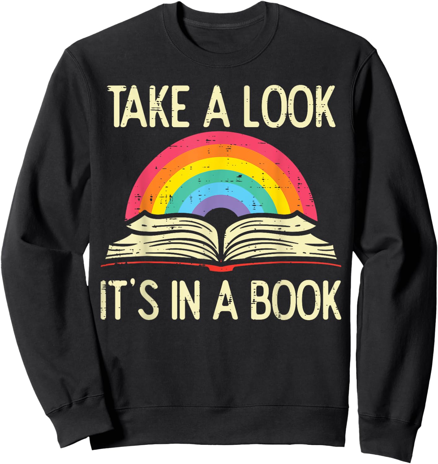 Take A Look Its In A Book Vintage Reading Bookworm Librarian Sweatshirt - Sweatshirt | Black