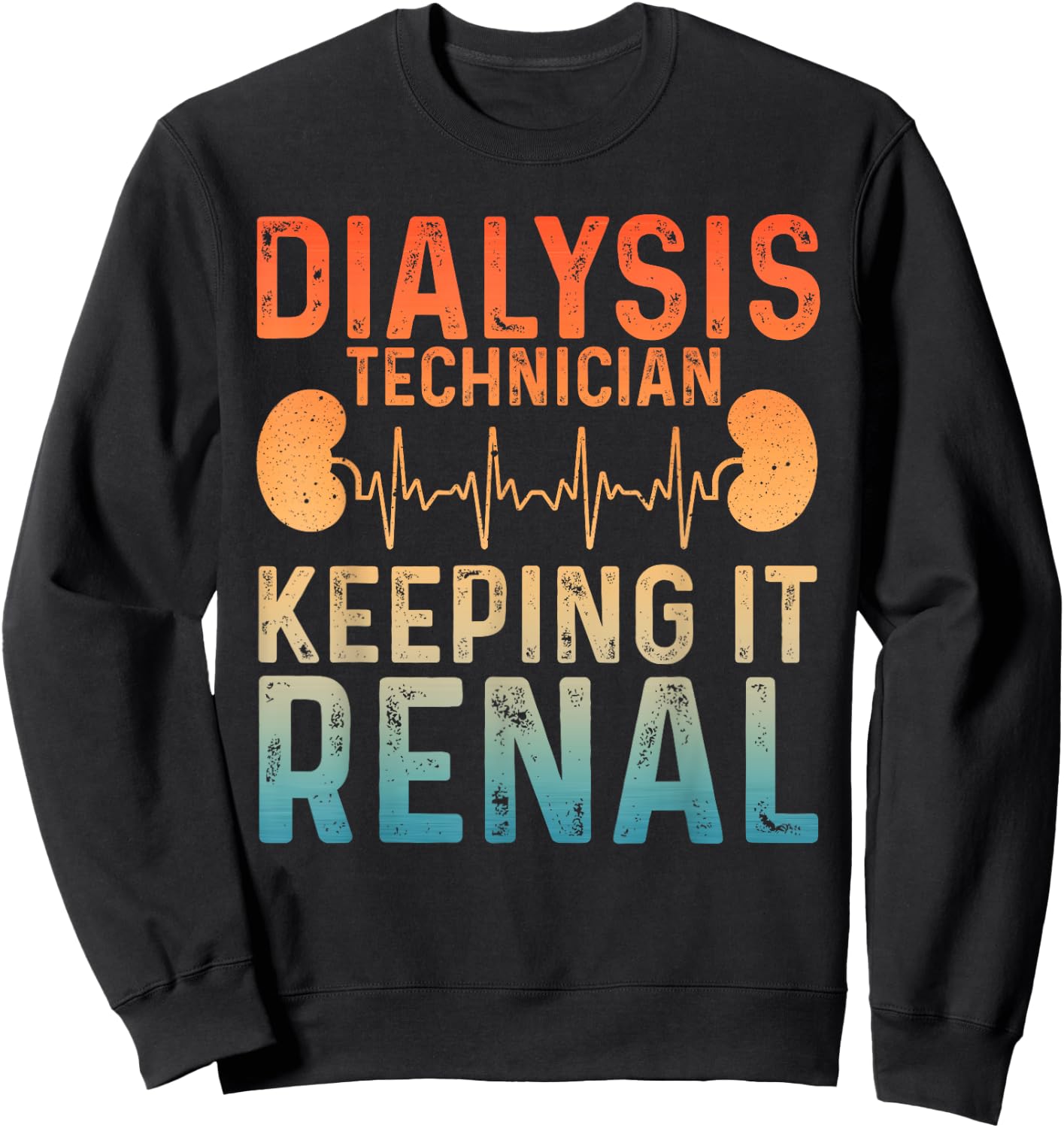 Cool Dialysis Tech Women Renal Hemodialysis Nurses Sweatshirt - Sweatshirt | Black