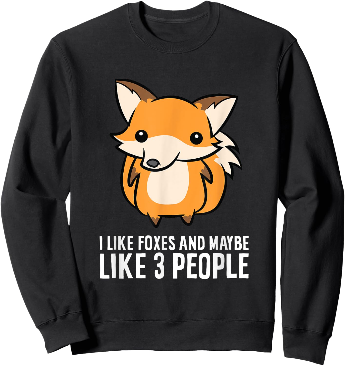 I Like Foxes And Maybe Like 3 People Sweatshirt - Sweatshirt | Black