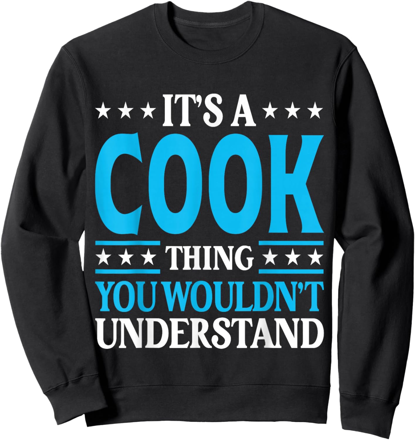 It's A Cook Thing Surname Funny Family Last Name Cook Sweatshirt - Sweatshirt | Black