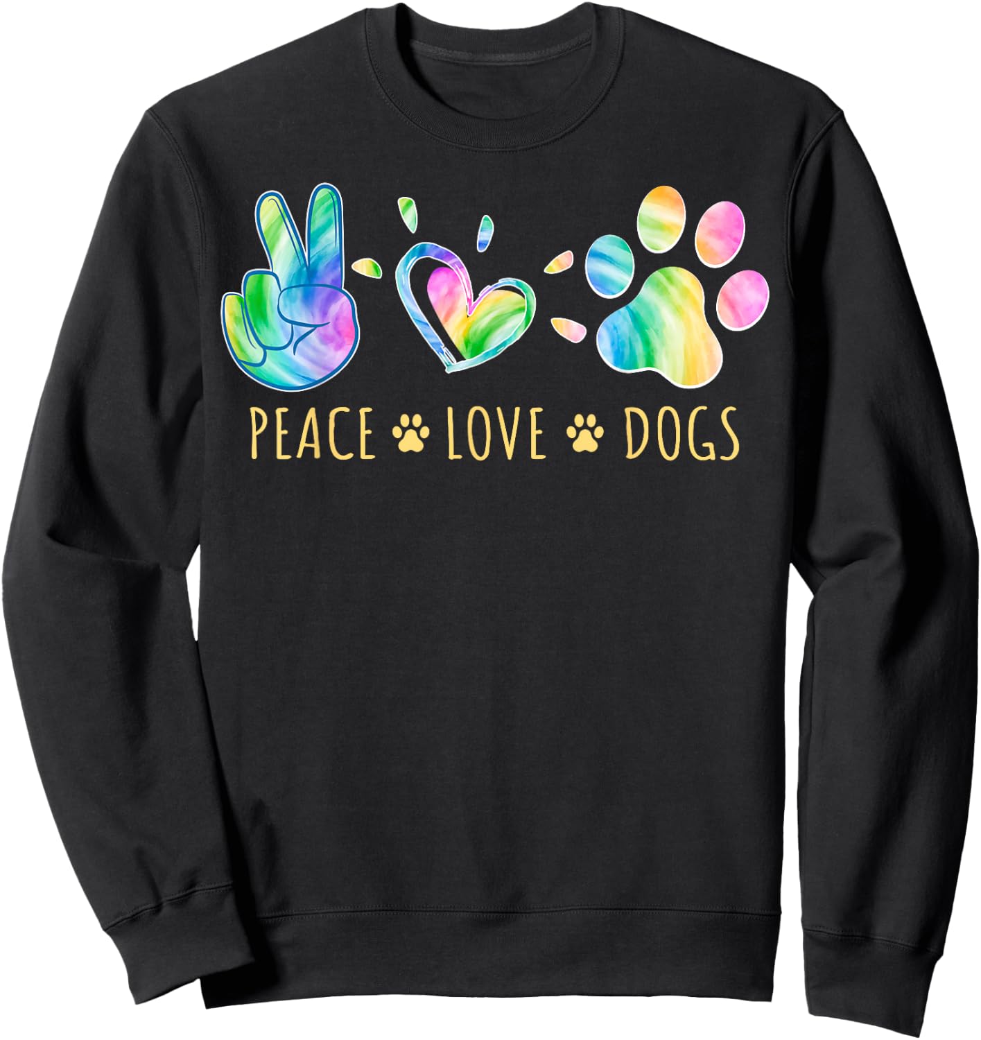 Peace Love Dogs Tie Dye Pet Lover Animal Friend Dog Owner Sweatshirt - Sweatshirt | Black