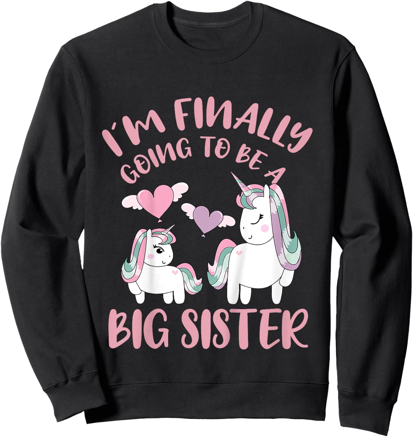 I'm Finally Going To Be A Big Sister Unicorn Outfit Sweatshirt - Sweatshirt | Black