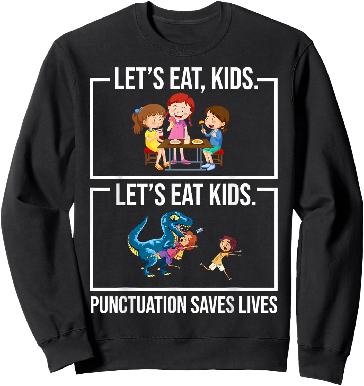 Funny Let's Eat Kids Punctuation Saves Lives Grammar Sweatshirt - Sweatshirt | Black
