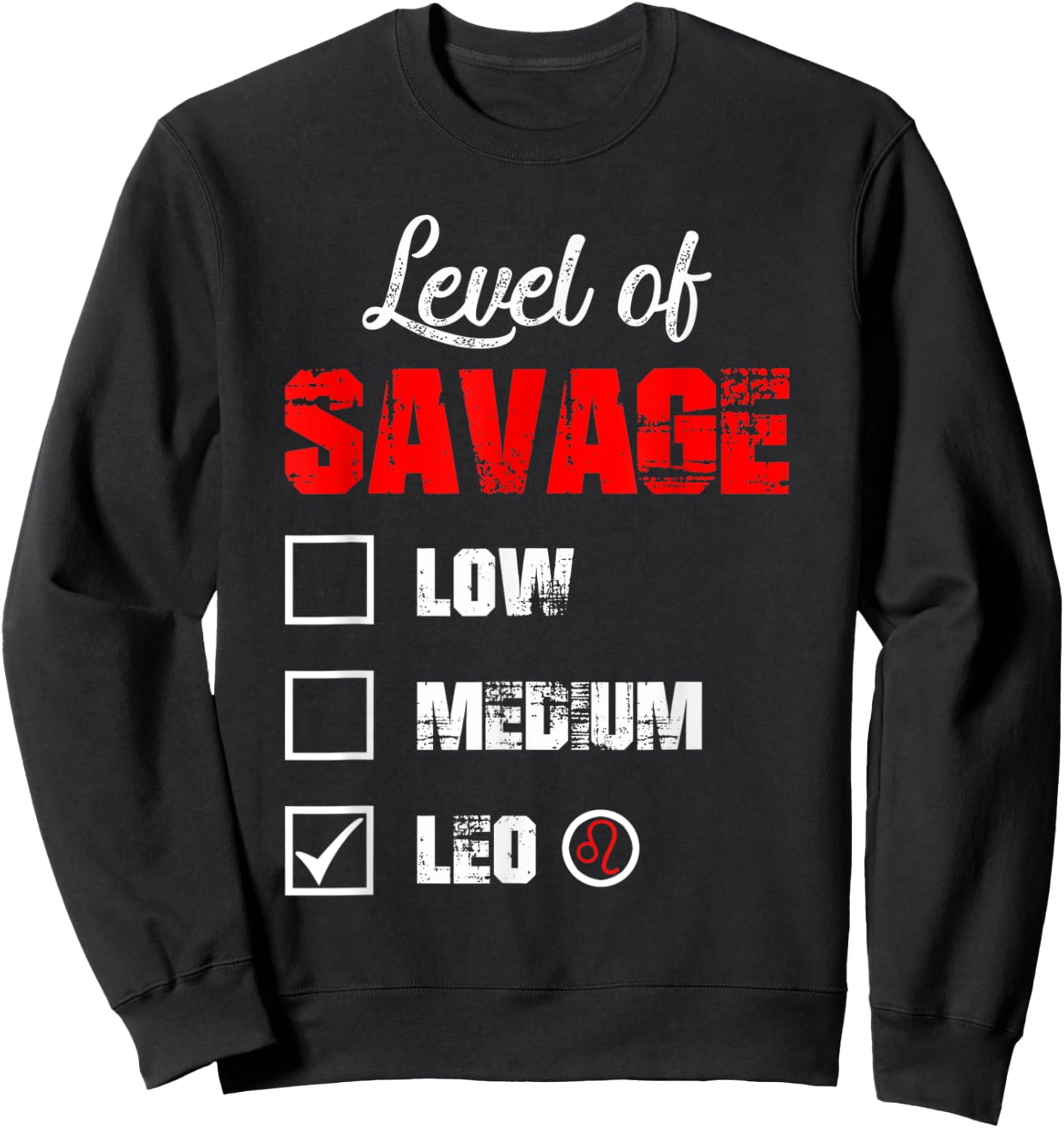 Level of Savage Leo Horoscope Happy Birthday Zodiac Sweatshirt - Sweatshirt | Black