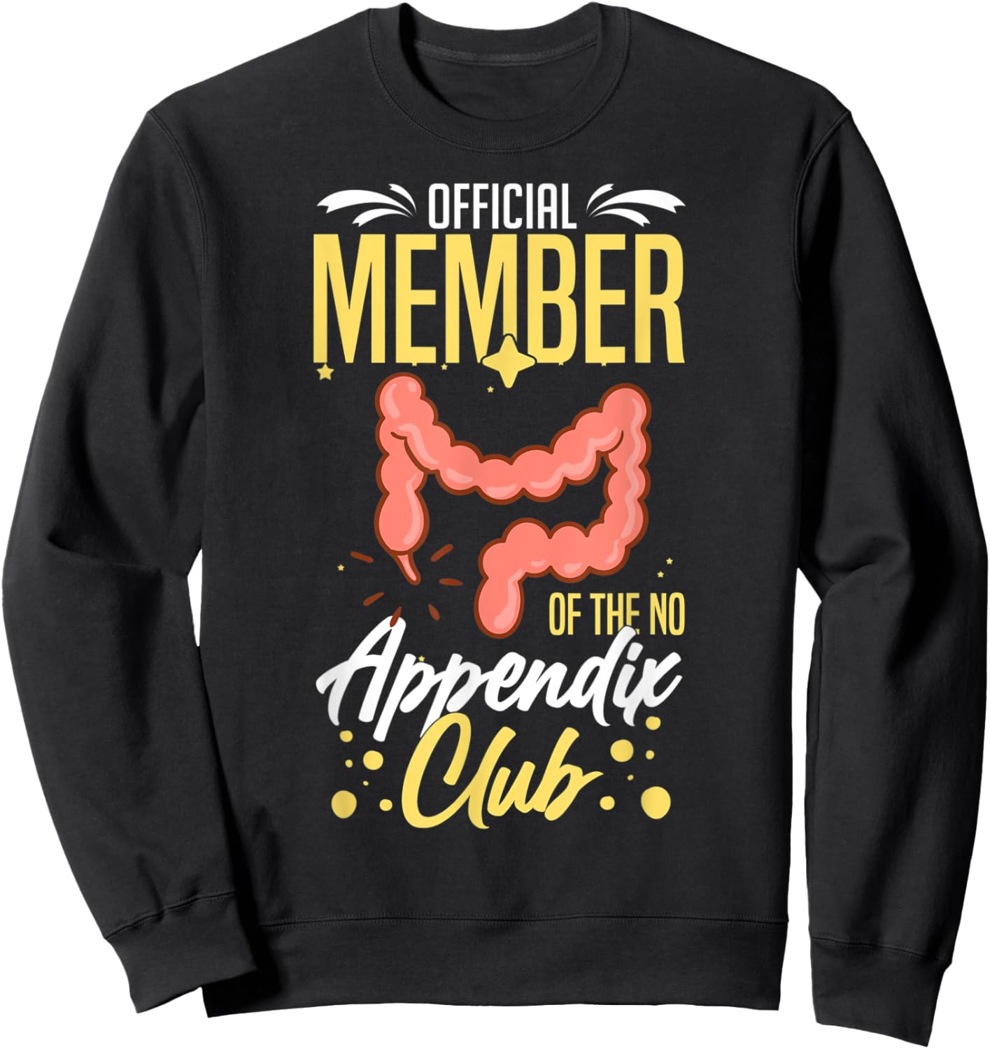 Appendix Cancer Surgery Removal Recovery Appendectomy Sweatshirt - Sweatshirt | Black
