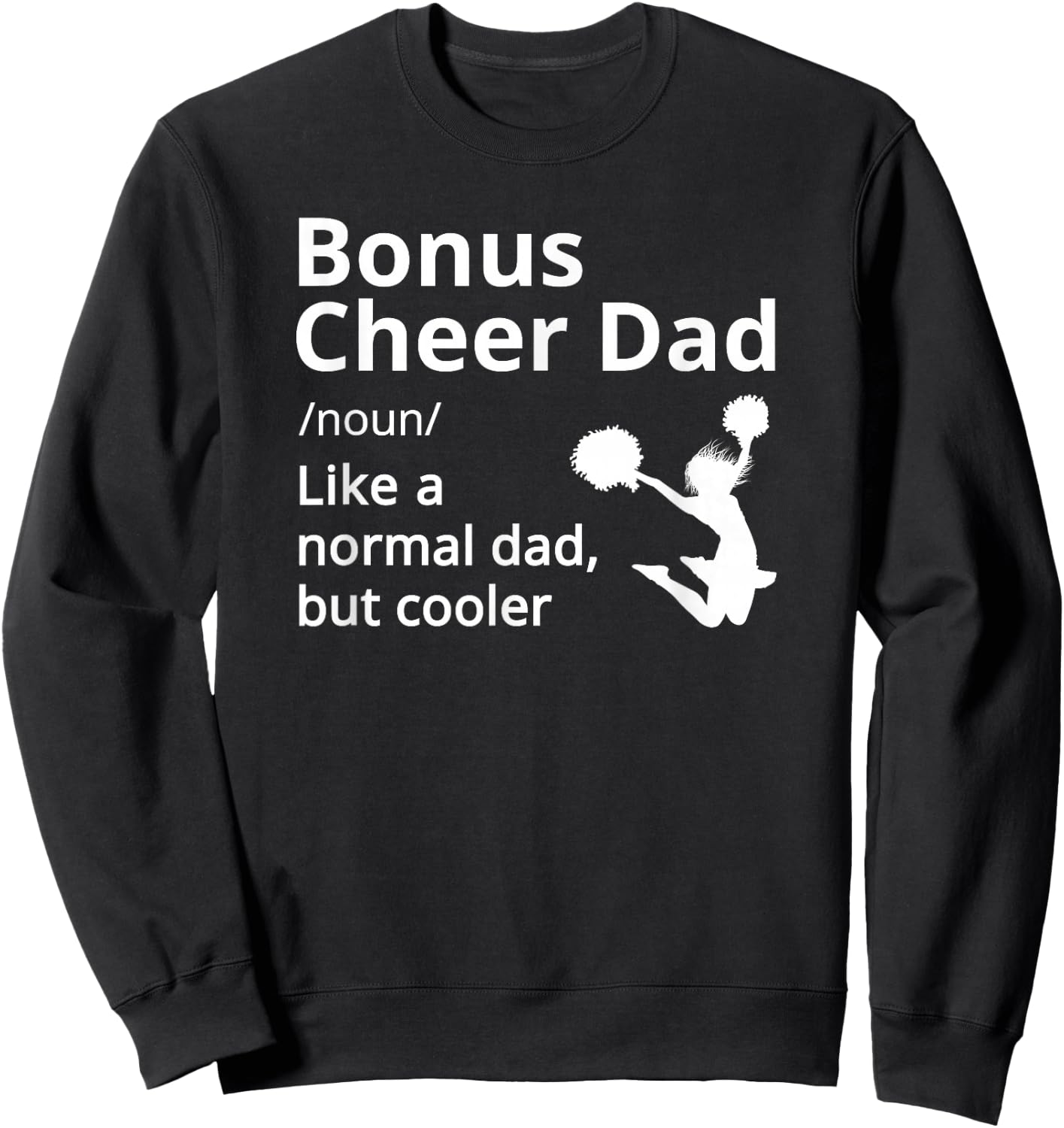 Bonus Cheer Dad Definition Cheerleader Sweatshirt - Sweatshirt | Black