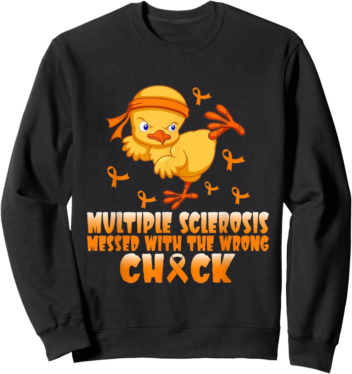 Multiple Sclerosis Messed With The Wrong Chick Sweatshirt - Sweatshirt | Black