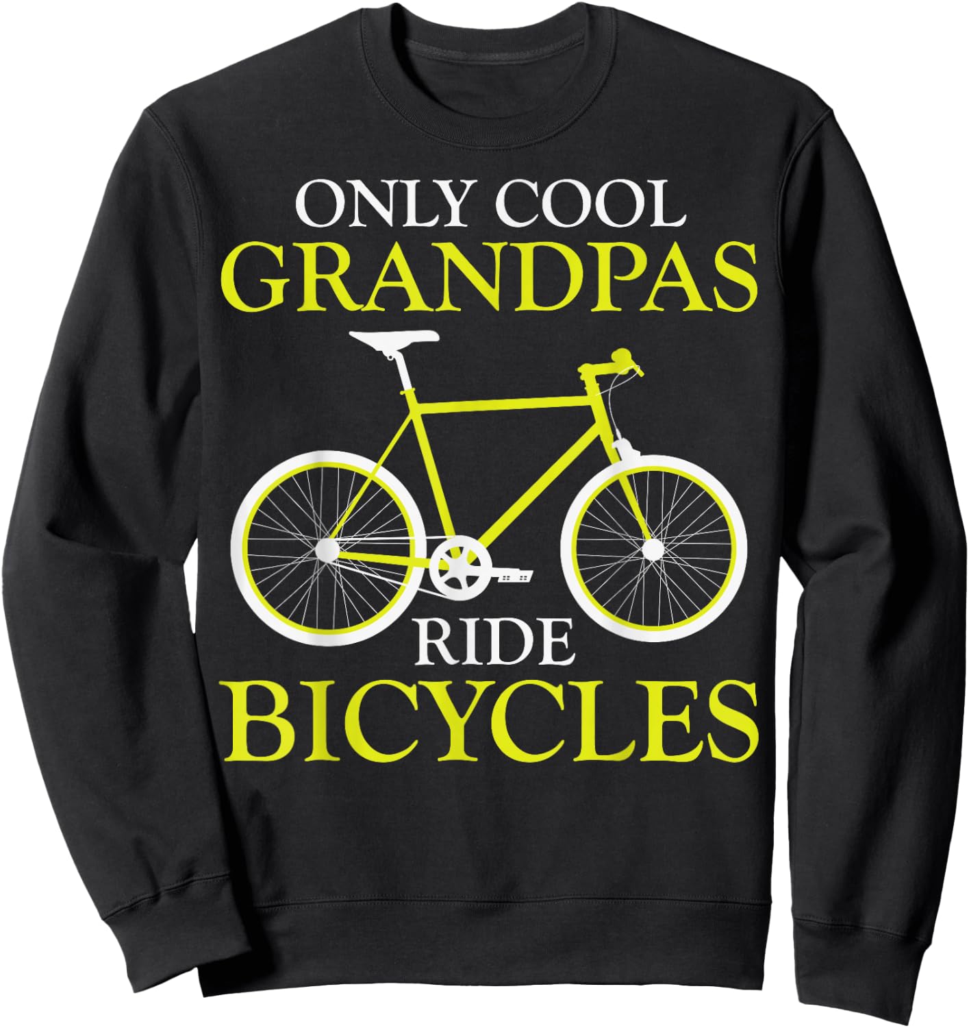 Bike Rider Grandfather Only Cool Grandpas Ride Bicycles Sweatshirt - Sweatshirt | Black