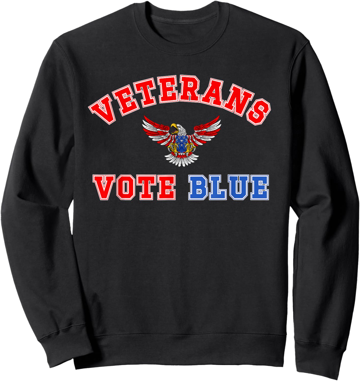 Veterans Vote Blue, Military Democrat, Dem Vet, Vote Blue Sweatshirt - Sweatshirt | Black