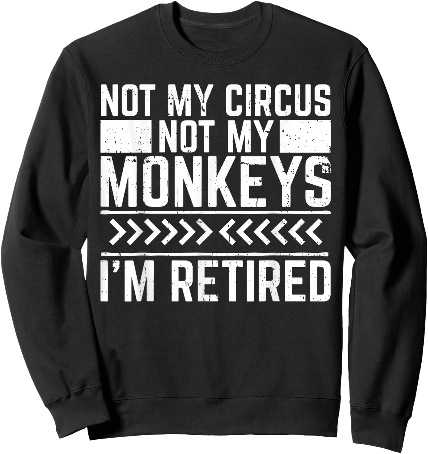 Not My Circus Not My Monkeys Sweatshirt - Sweatshirt | Black