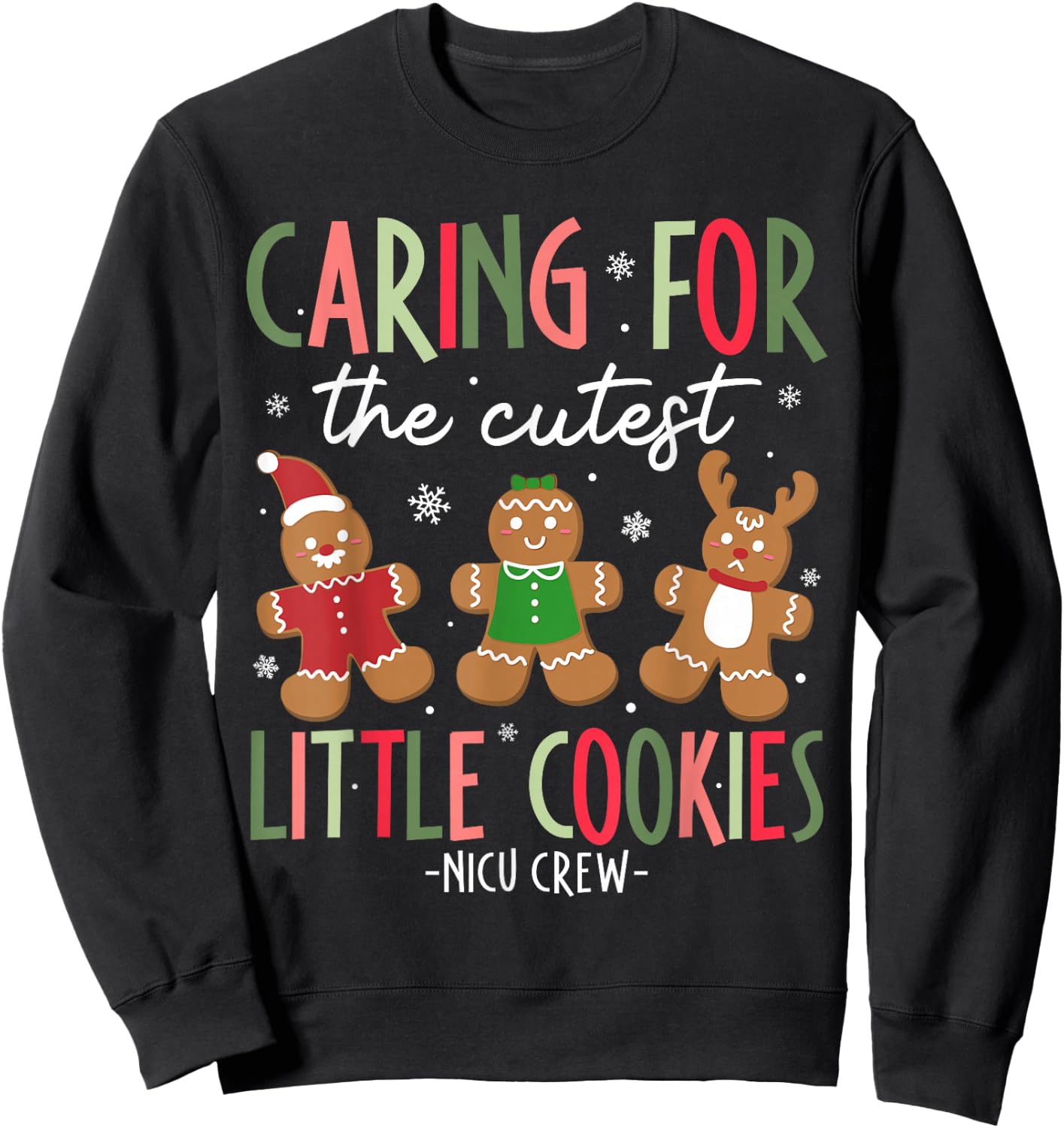 Caring For Cutest Little Cookies Funny NICU Nurse Christmas Sweatshirt - Sweatshirt | Black