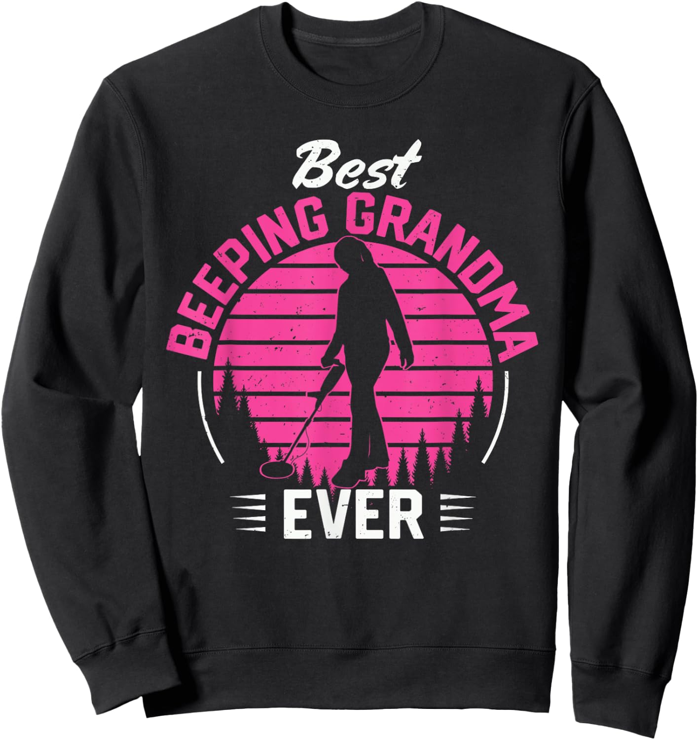 Best Beeping Grandma Metal Detecting Detectorist Women Sweatshirt - Sweatshirt | Black