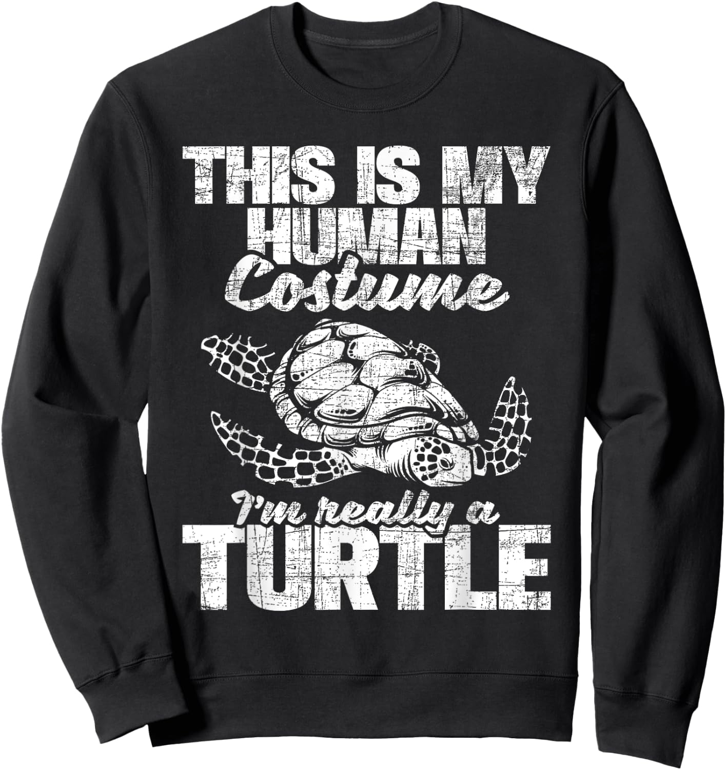 This Is My Human Costume I'm Really A Turtle - Ocean Lover Sweatshirt - Sweatshirt | Black
