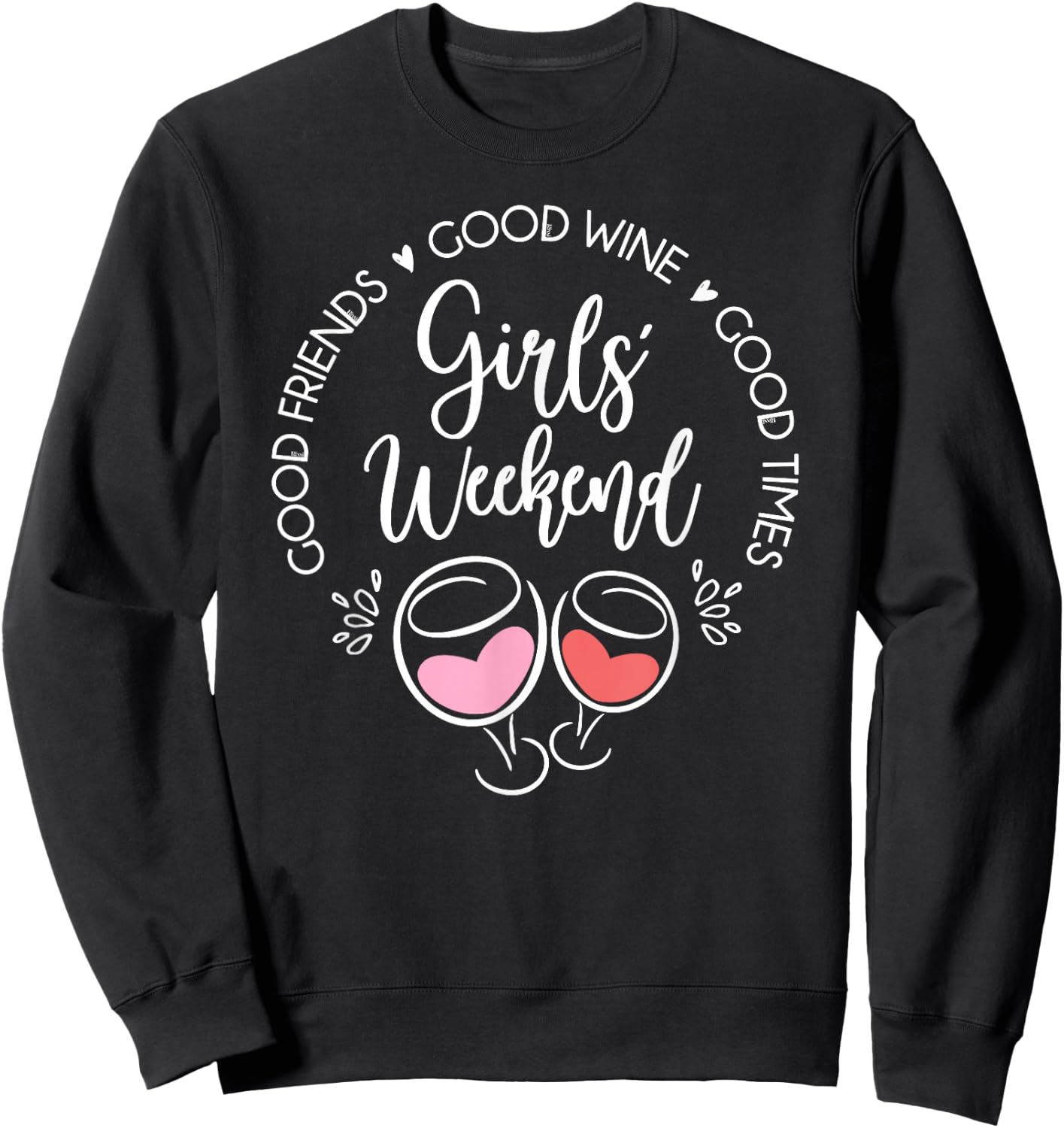 Girls Weekend Trip Vacation Matching Good Friends Wine Time Sweatshirt - Sweatshirt | Black