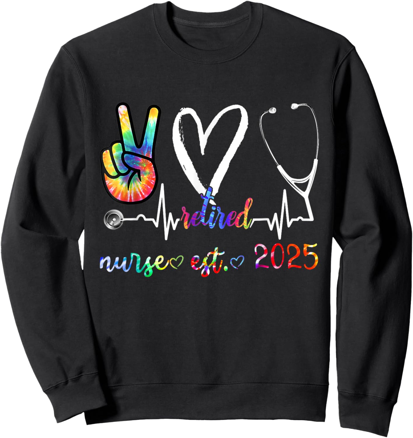 Retirement gifts Nurse 2025 Nursing Retired Nurse 25 Tie Dye Sweatshirt - Sweatshirt | Black
