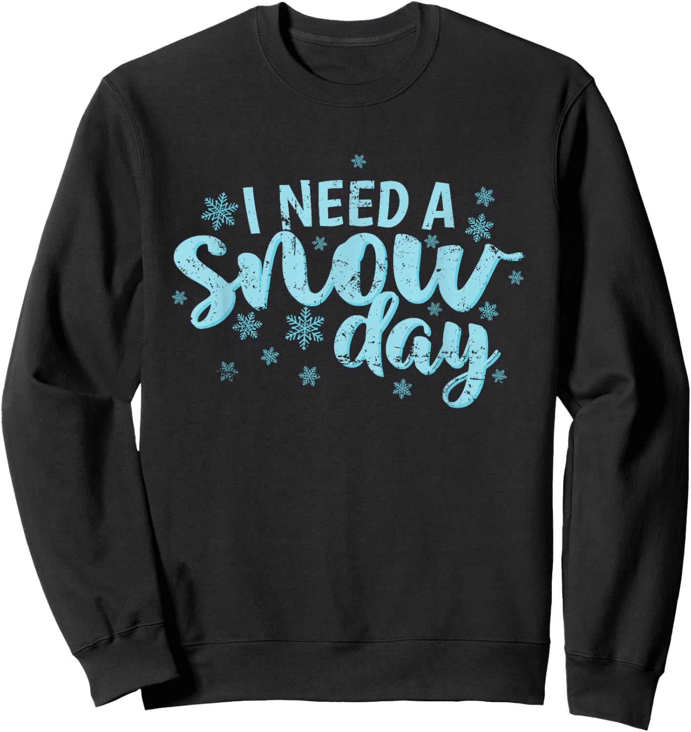 I Need a Snow Day Winter Season Sledding Sweatshirt - Sweatshirt | Black