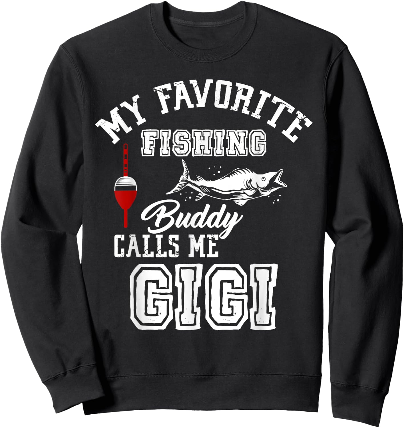 My Favorite Fishing Buddy Calls Me Gigi Vintage Family Sweatshirt - Sweatshirt | Black
