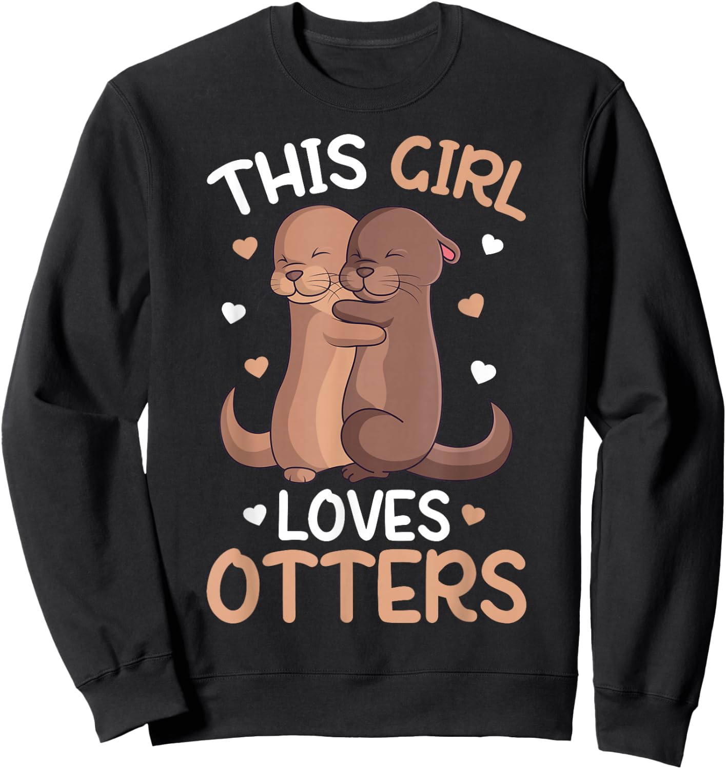 This Girl Loves Loves Otters Girls Kids Otter Sweatshirt - Sweatshirt | Black