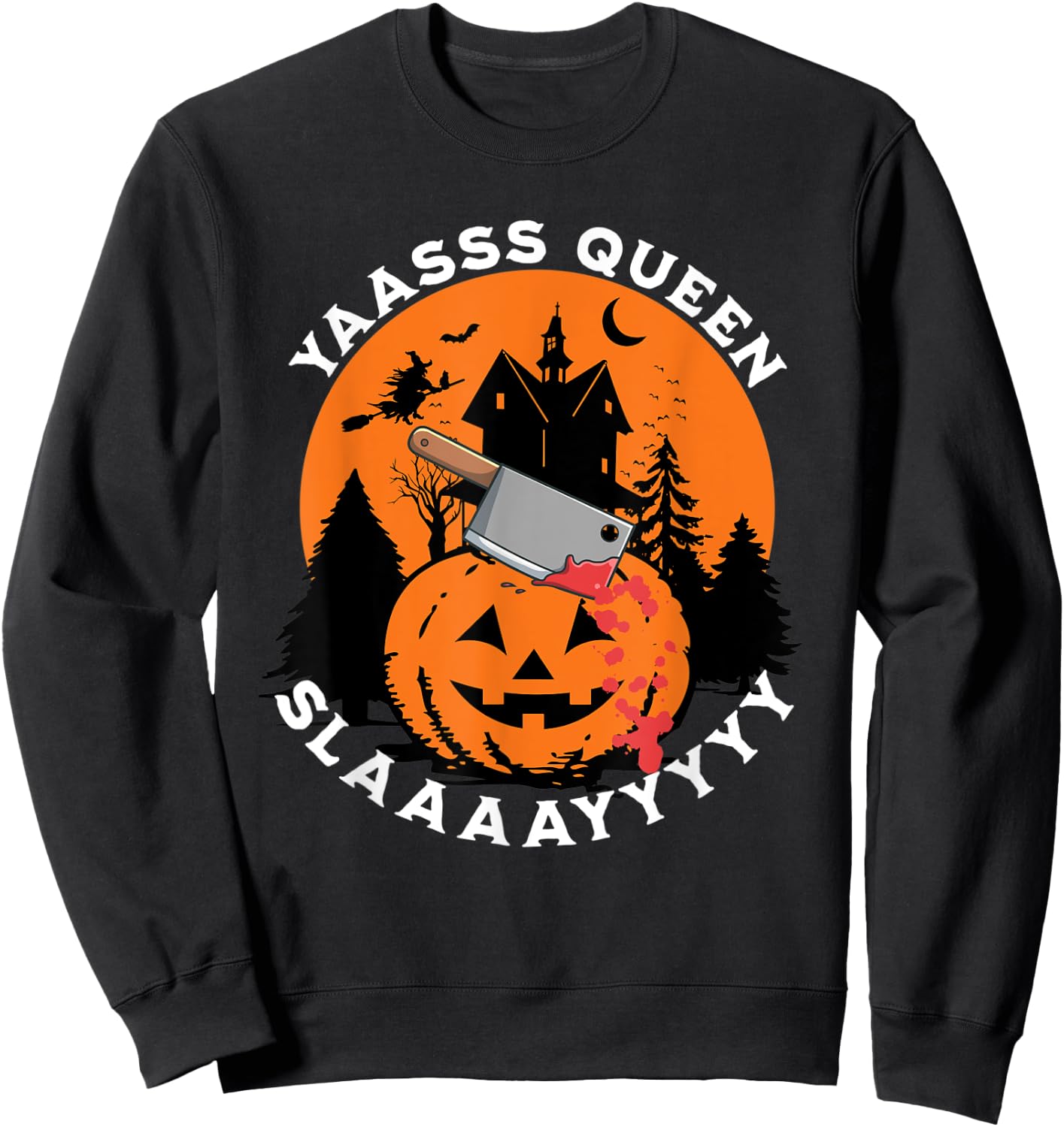 Yas Yasss Queen Funny Halloween Women's Slasher Movies Cute Sweatshirt - Sweatshirt | Black