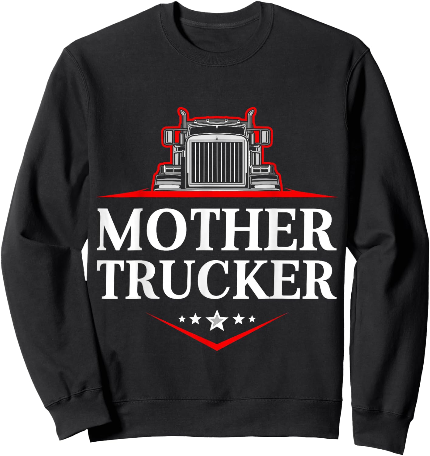 Mother Trucker Funny Truck Driver Sweatshirt - Sweatshirt | Black